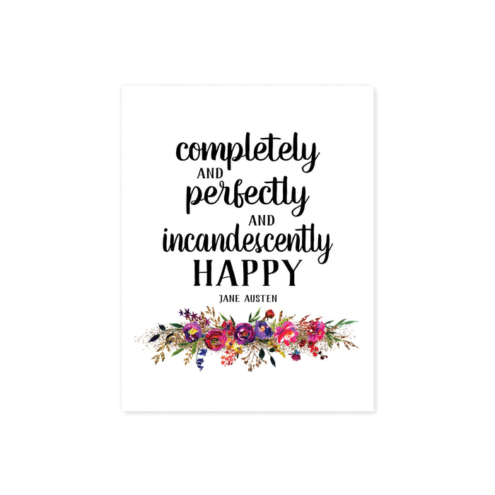 completely and perfectly and incandescently happy Jane Austen quote with flowers in shades of pinks, purples, yello, and golden tones