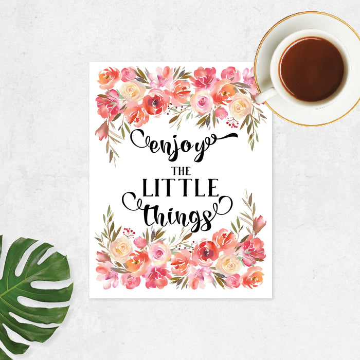 Enjoy the little things in black text with muted watercolor roses and flowers in pinks, peach, and sage greenery on white matte paper