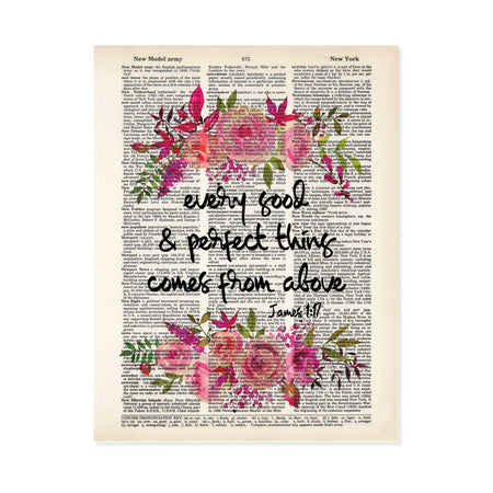 Every good and perfect thing comes from above bible quote from book of James with pretty watercolor flowers in pinks with greenery on salvaged dictionary paper