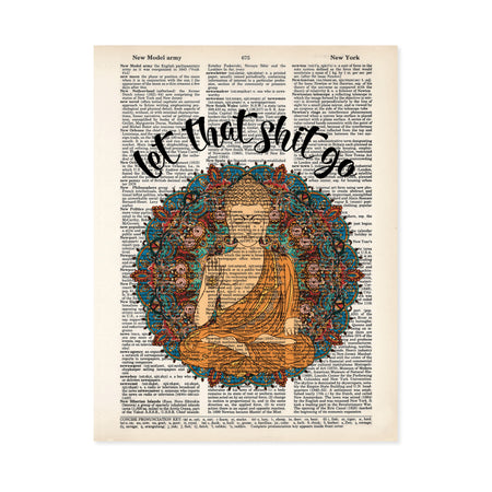 let that shit go in black ink arced over a mandala with a buddha in the middle printed on salvaged dictionary page