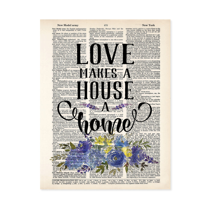 love makes a house a home printed above a spray of blue flowers with greenery on salvaged dictionary page