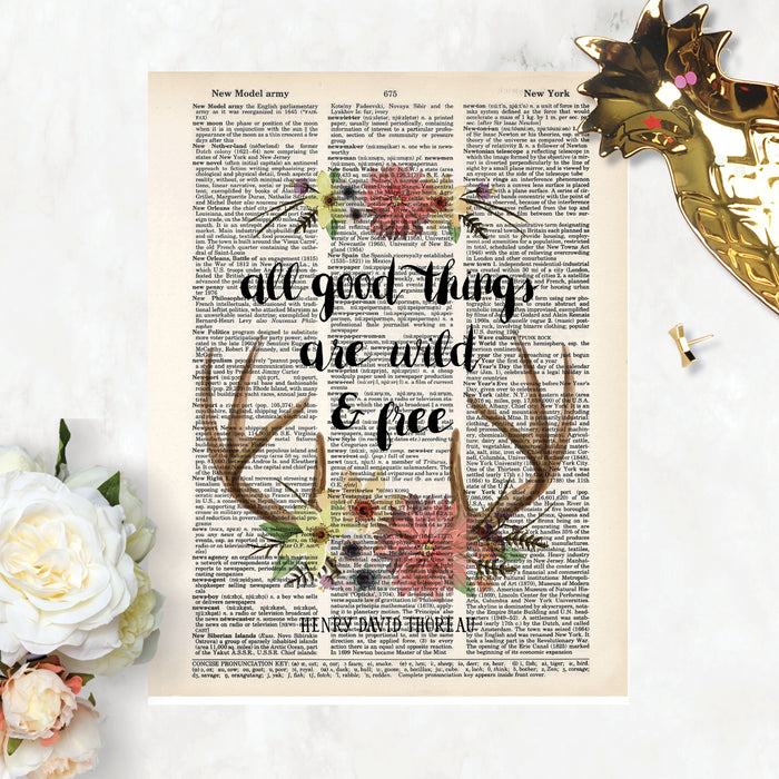 All good things are wild and free quote by Henry David Thoreau printed on salvaged dictionary page with watercolor flowers and deer antlers