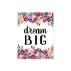 dream big on matte white paper with watercolor flowers top and bottom in shades of pinks, purple, greens, and blue