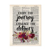 enjoy the journey embrace the detours quote with pink and red watercolor flowers and feathers on salvaged dictionary page