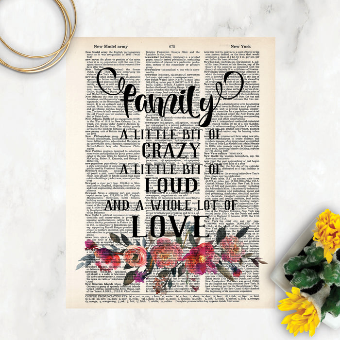 family a little bit of crazy a little bit of loud and a whole lot of love in black text with watercolor flowers in shades of pinks and peach at the bottom on a salvaged dictionary page