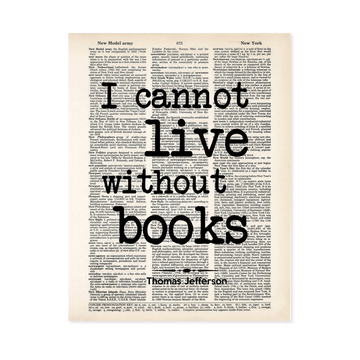 I cannot live without books  Thomas Jefferson quote printed on a dictionary page