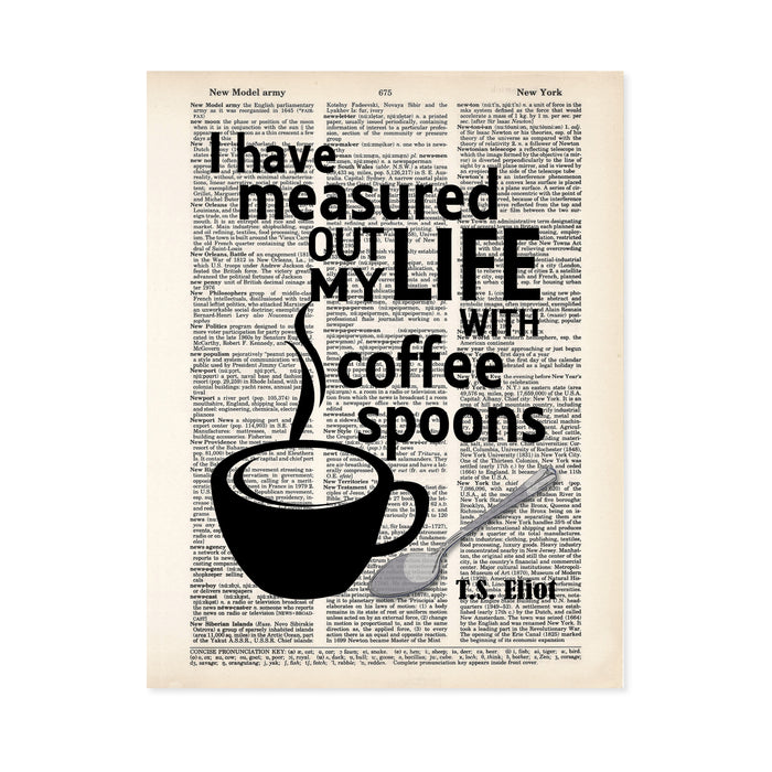 I have measured out my life with coffee spoons TS Eliot quote printed on a dictionary page with a coffee cup and spoon