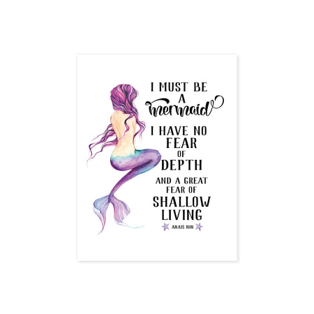watercolor mermaid with purple hair and purple tail with the words in black I must be a mermaid I have no fear of depth and a great fear of shallow living quote by Anais Nin on matte white paper