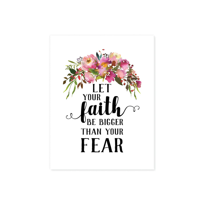 Let your faith be bigger than your fear with a spray of pink flowers with greenery at the top of the page printed on matte white paper