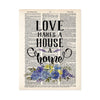 love makes a house a home printed above a spray of blue flowers with greenery on salvaged dictionary page 