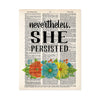 nevertheless she persisted with vibrant orange glue and yellow flowers and greenery printed on a dictionary page