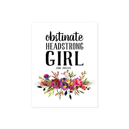 obstinate headstrong girl Jane Austen quote with watercolor flowers in pinks, purples, and golden tones with greenery printed on matte white paper