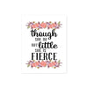 though she be but little she is fierce in black in with watercolor flowers top and bottom in peach and soft purple tones with greenery printed on matte white paper 