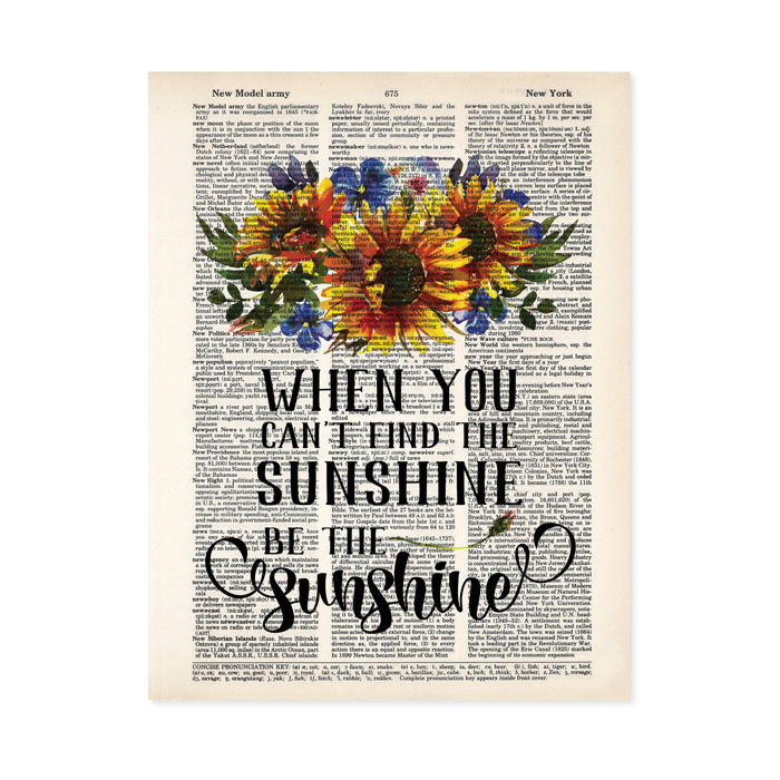 when you can't find the sunshine be the sunshine with watercolor sunflowers with blue and green accents printed on a dictionary page