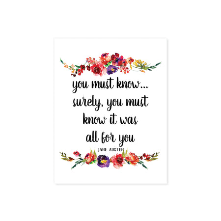 you must know...surely you must know it was all for you Jane Austen quote with watercolor flowers top and bottom in shades of pinks, purple, yellow, with greenery on matte white paper